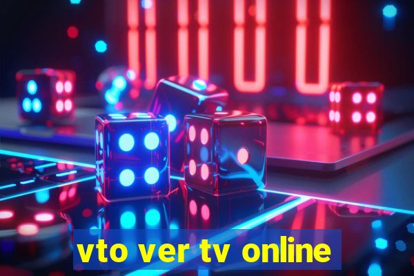 vto ver tv online