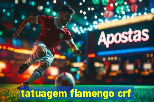 tatuagem flamengo crf