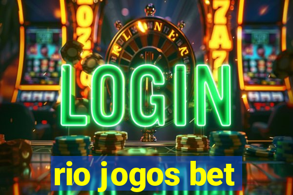 rio jogos bet