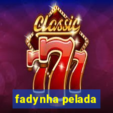 fadynha pelada