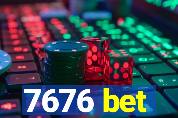 7676 bet