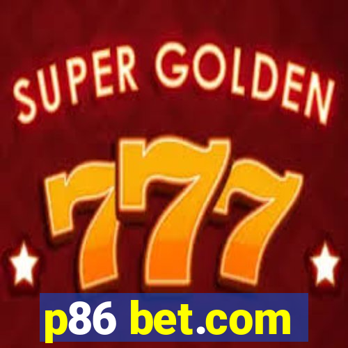 p86 bet.com