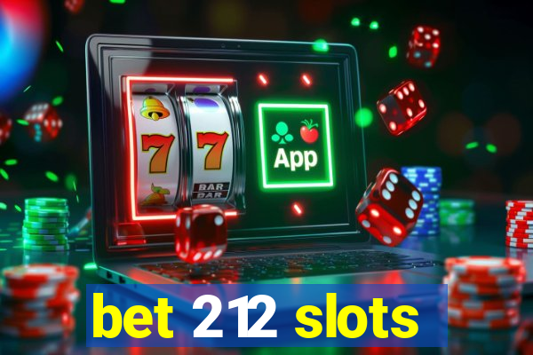 bet 212 slots