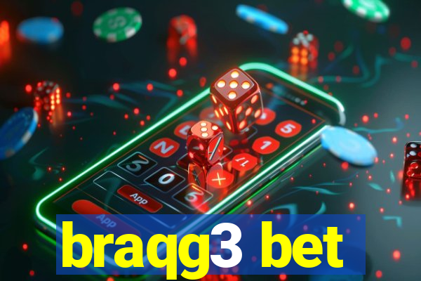 braqg3 bet