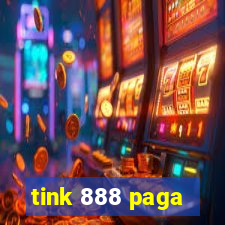 tink 888 paga