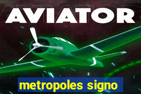 metropoles signo