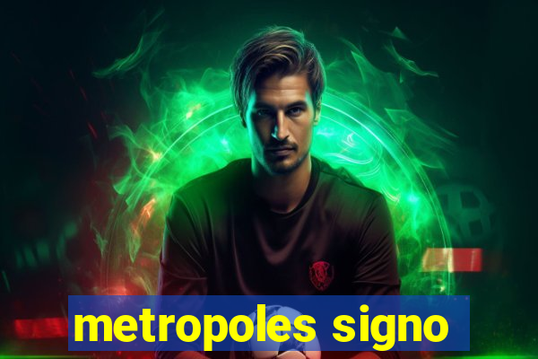 metropoles signo