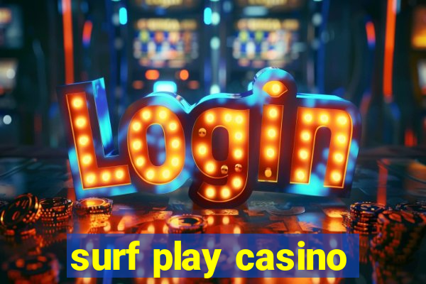 surf play casino