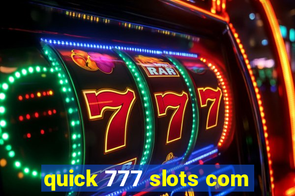 quick 777 slots com