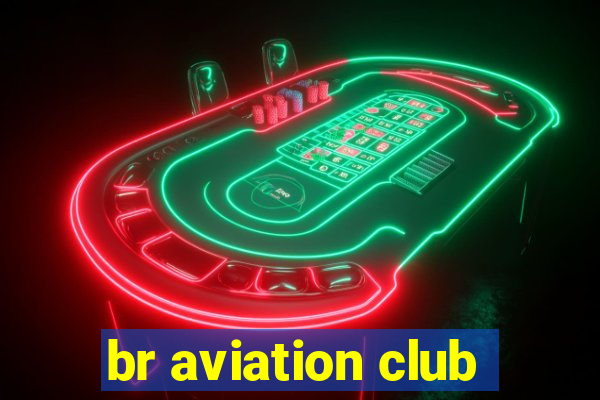 br aviation club