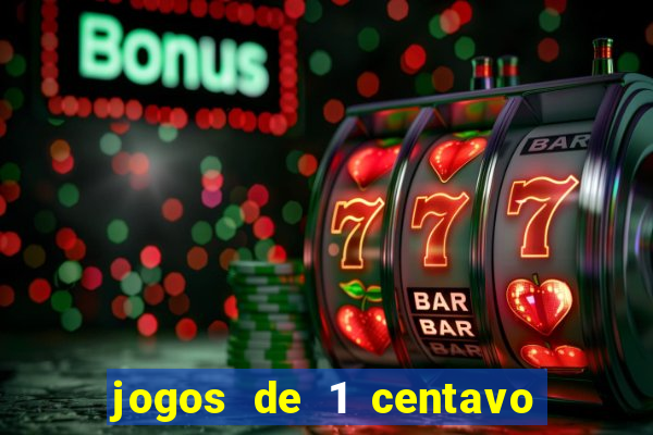 jogos de 1 centavo vai de bet