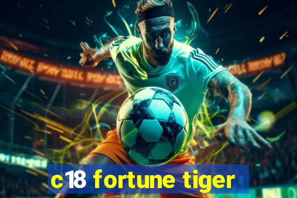 c18 fortune tiger