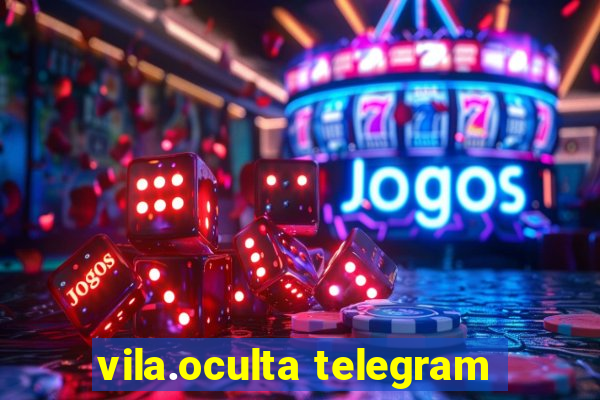 vila.oculta telegram