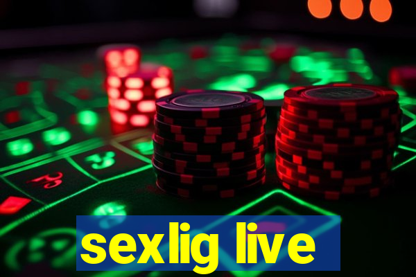 sexlig live