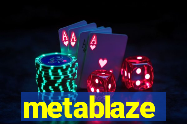 metablaze