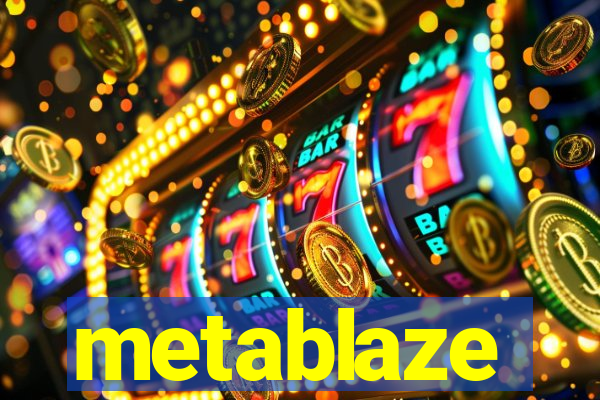 metablaze