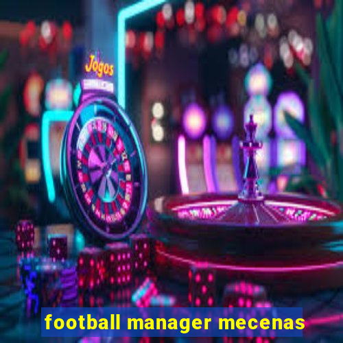 football manager mecenas