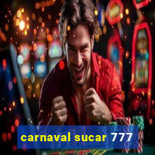 carnaval sucar 777