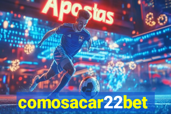 comosacar22bet