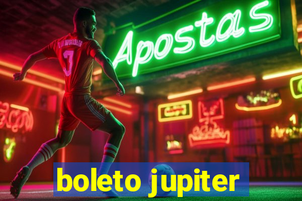 boleto jupiter