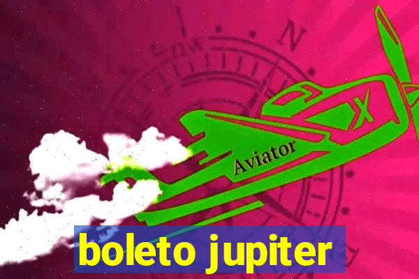 boleto jupiter