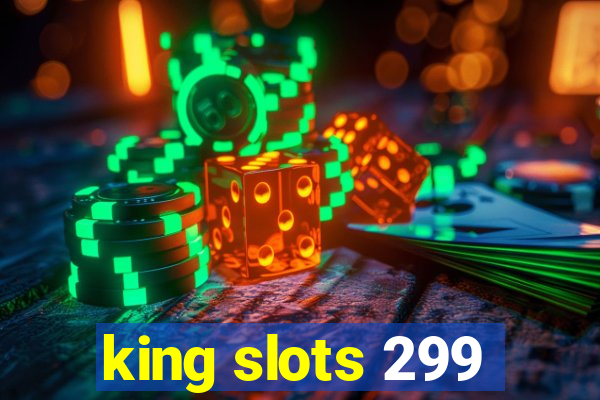 king slots 299