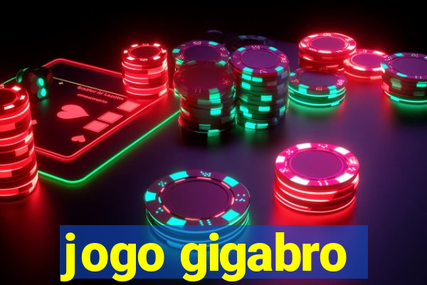 jogo gigabro