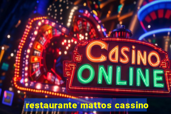 restaurante mattos cassino