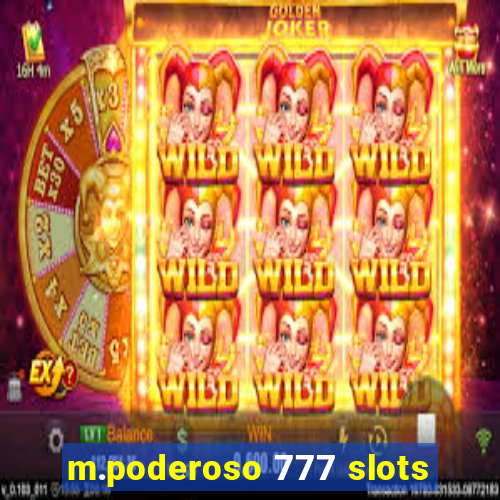 m.poderoso 777 slots