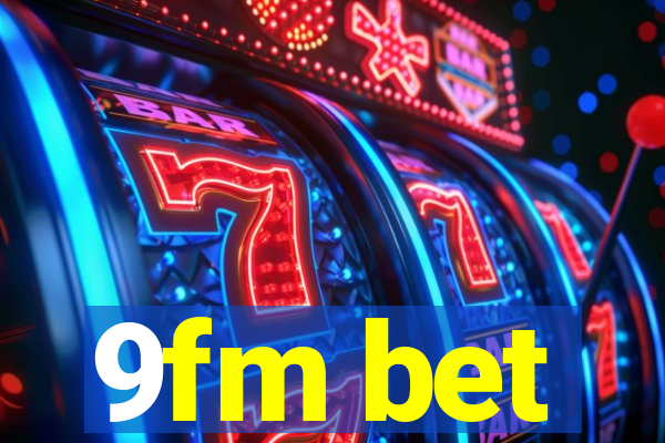 9fm bet