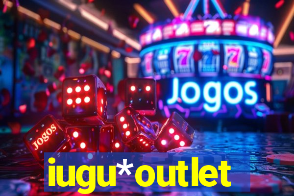 iugu*outlet