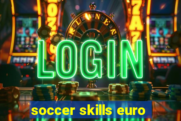 soccer skills euro