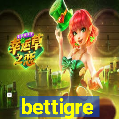 bettigre