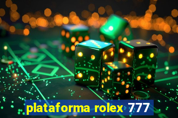 plataforma rolex 777