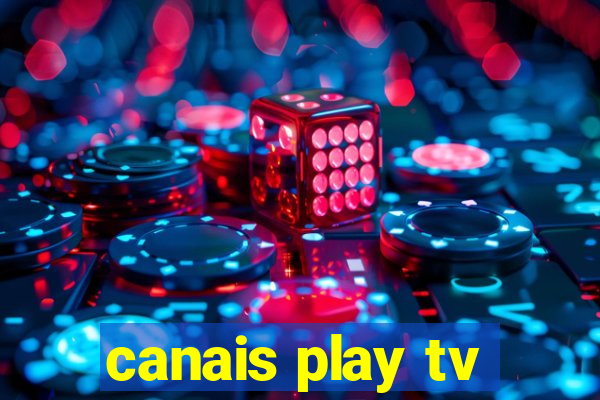 canais play tv