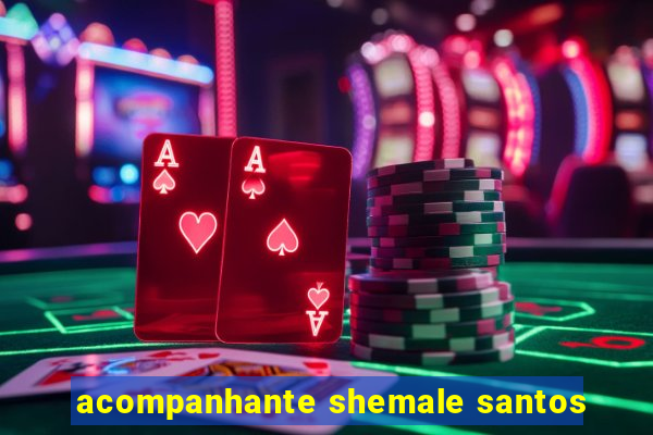 acompanhante shemale santos