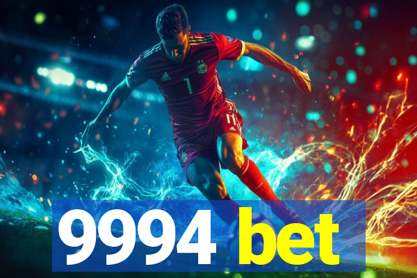 9994 bet