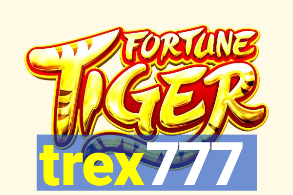 trex777