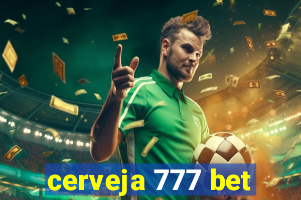 cerveja 777 bet