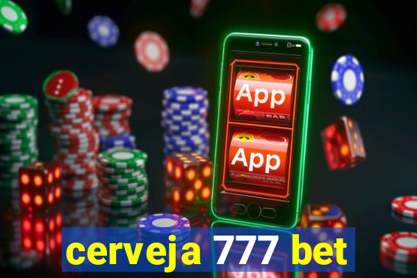 cerveja 777 bet