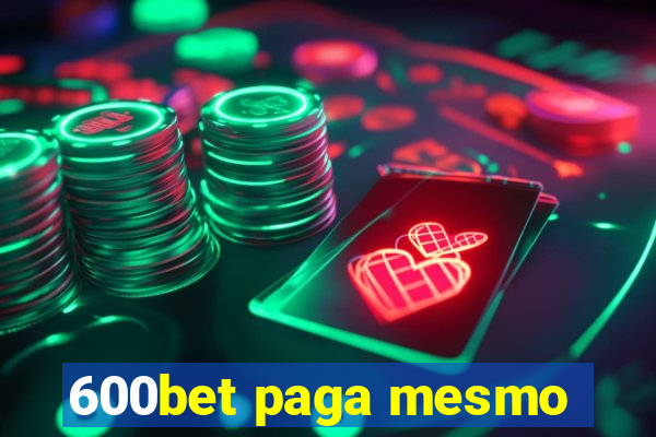 600bet paga mesmo