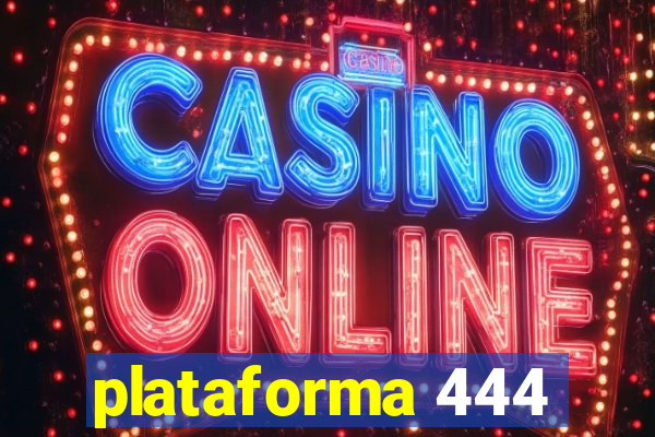 plataforma 444