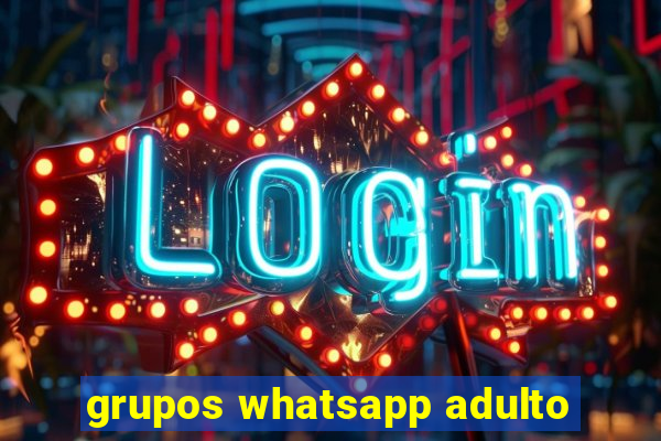 grupos whatsapp adulto