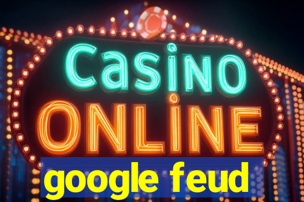 google feud