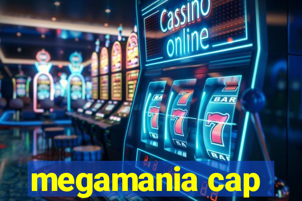 megamania cap