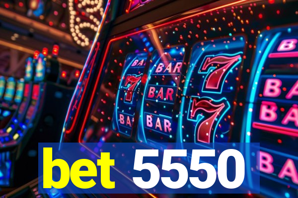 bet 5550