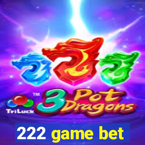 222 game bet