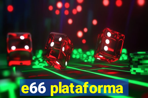 e66 plataforma