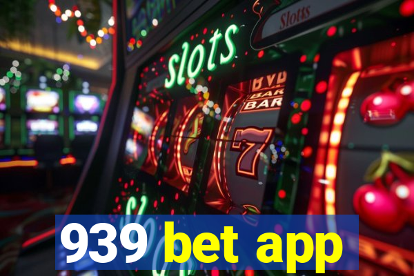 939 bet app