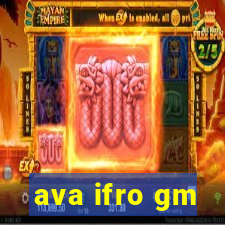 ava ifro gm